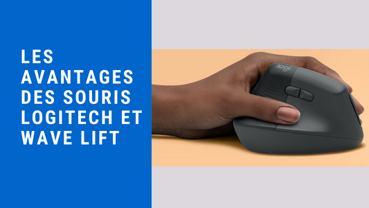 Les avantages des souris Logitech et Wave Lift
