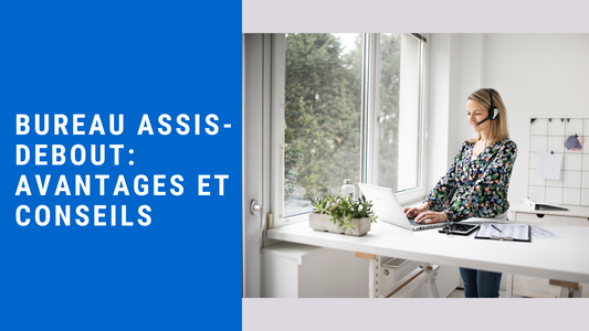 Révolutionnez votre espace de travail avec un bureau assis-debout : Conseils et Avantages
