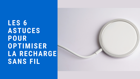 Astuces pour Optimiser l'Efficacité de la Recharge Sans Fil 🔋✨